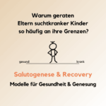 Grafik zum Kontinuum zwischen gesund und krank mit Bezug auf Salutogenese und Recovery bei Eltern suchtkranker Kinder.