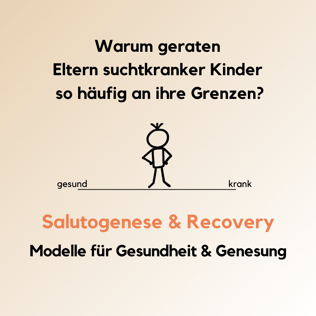 Grafik zum Kontinuum zwischen gesund und krank mit Bezug auf Salutogenese und Recovery bei Eltern suchtkranker Kinder.