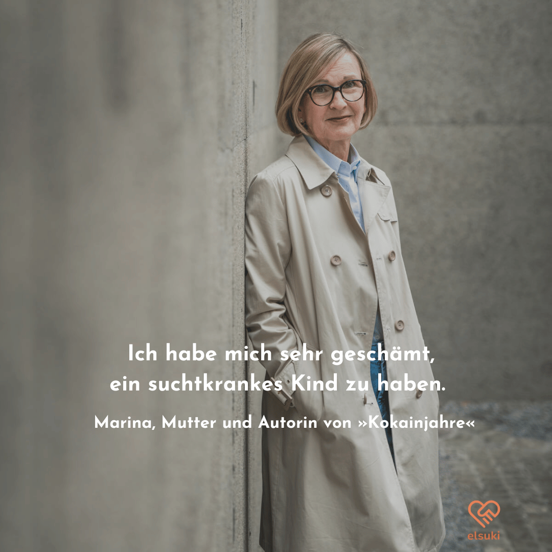 Porträt von Marina, Mutter und Autorin des Buches »Kokainjahre«, mit dem Schriftzug „Ich habe mich sehr geschämt, ein suchtkrankes Kind zu haben.“